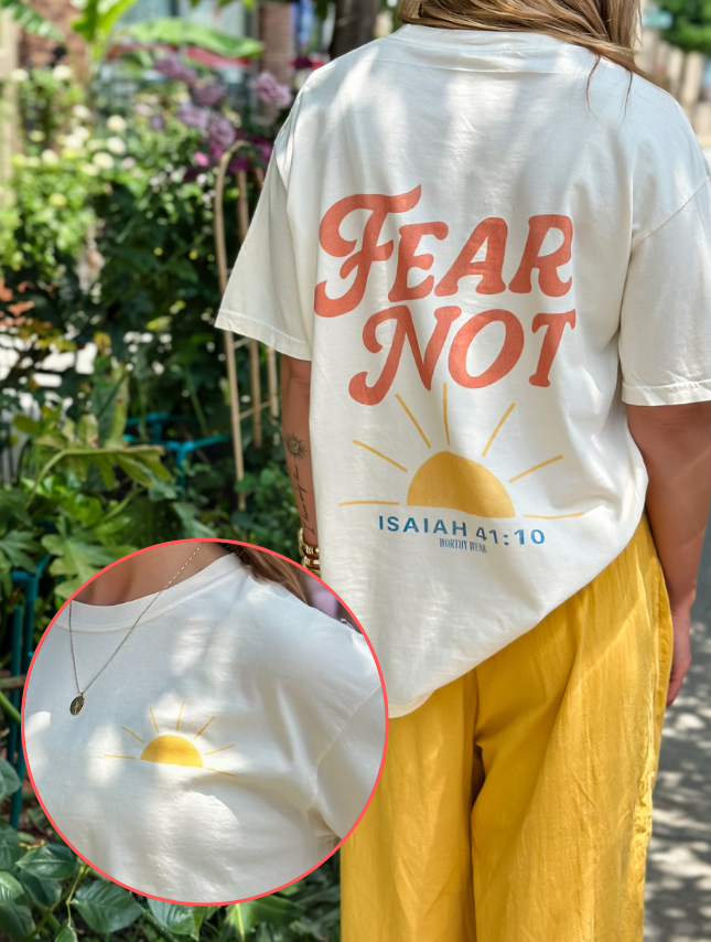Fear Not Tee