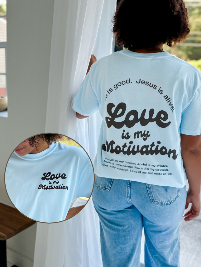 Love Is My Motivation Tee