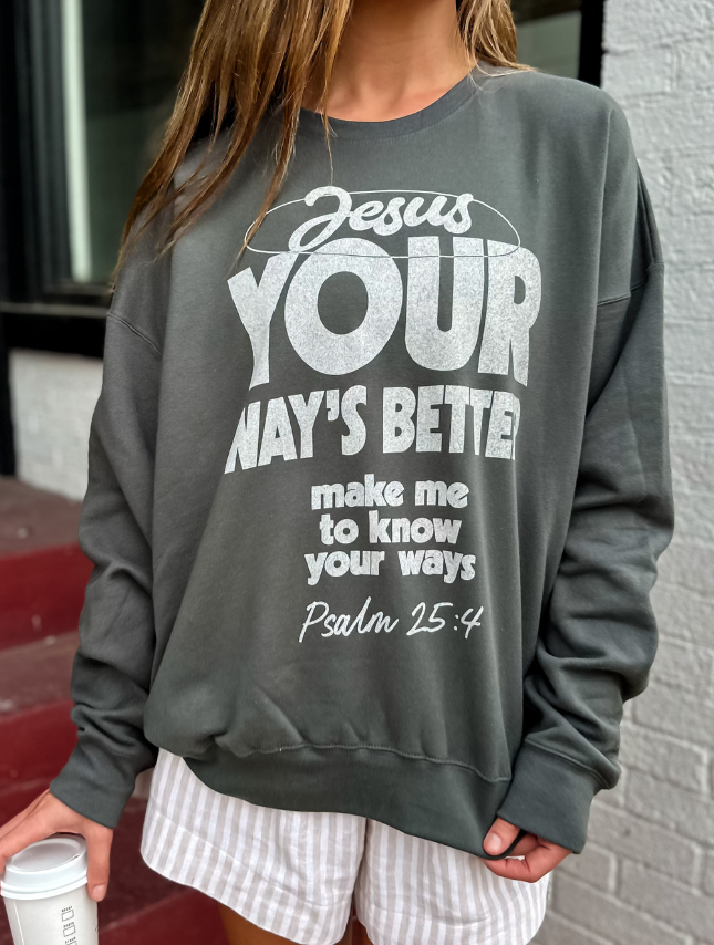 Your Way's Better Sweatshirt