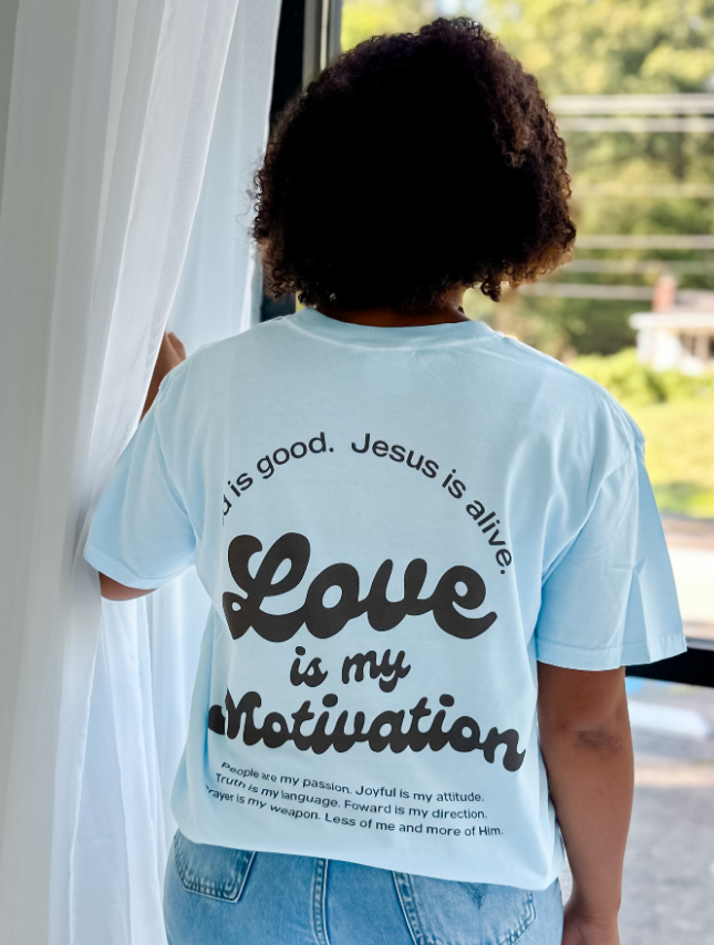 Love Is My Motivation Tee