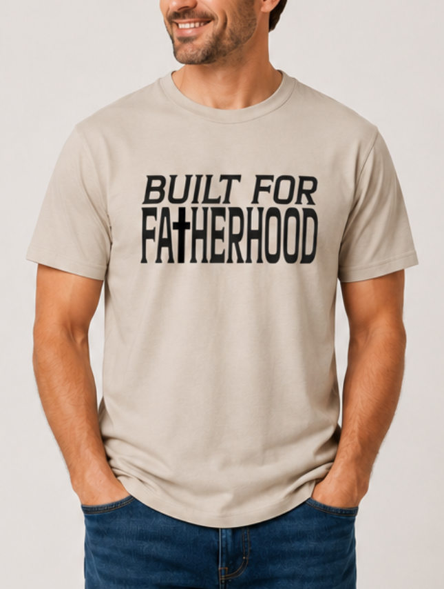 Built For Fatherhood Tee
