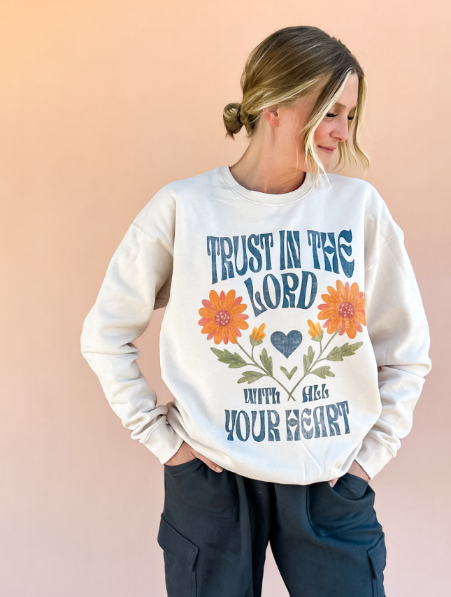 Trust With All Your Heart Sweatshirt