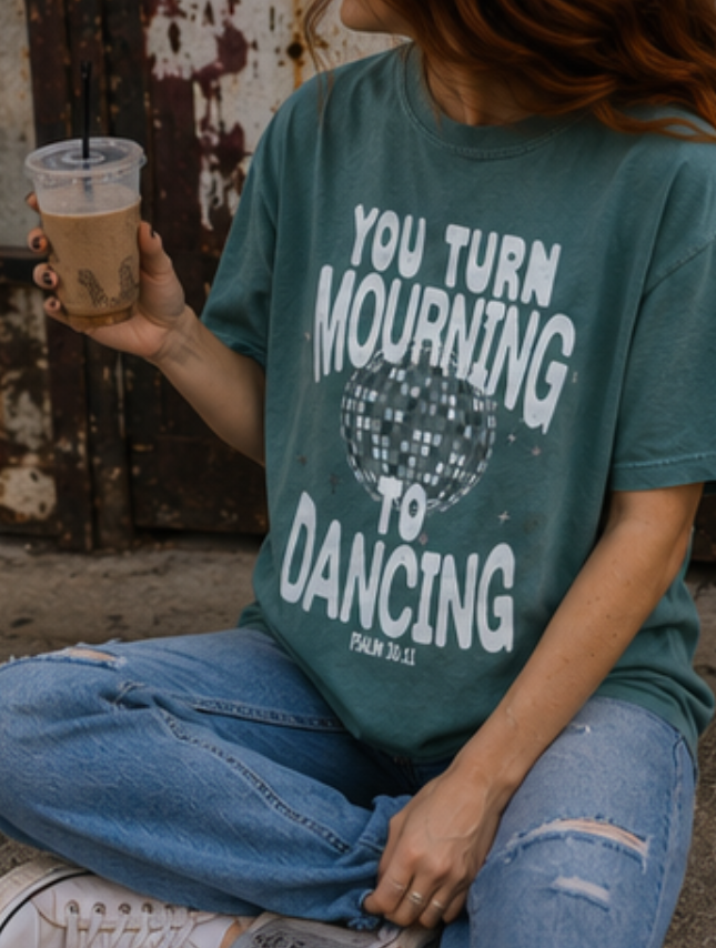Turn Mourning to Dancing Tee