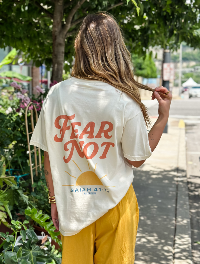 Fear Not Tee