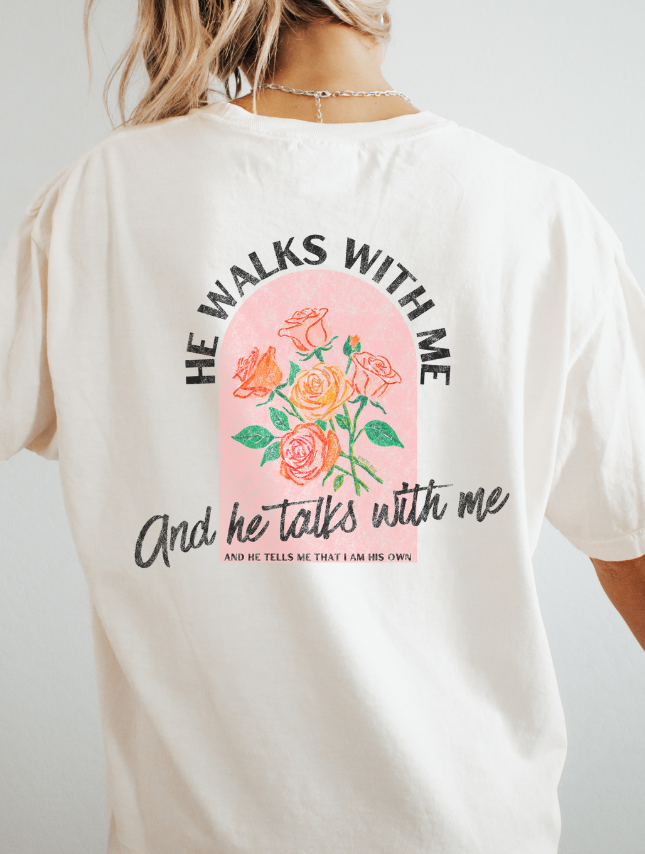 He Walks With Me Front & Back Tee