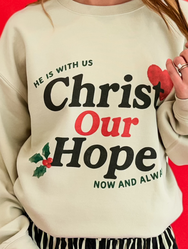 Christ Our Hope Sweatshirt