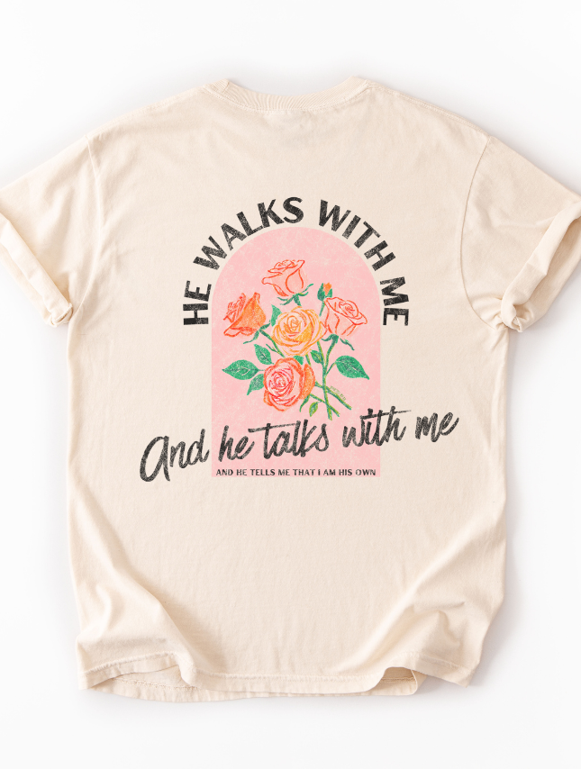 He Walks With Me Front & Back Tee