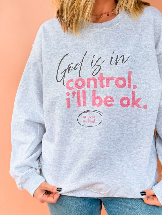 God Is In Control Sweatshirt