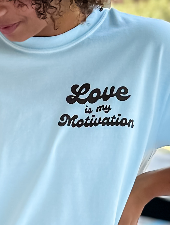 Love Is My Motivation Tee