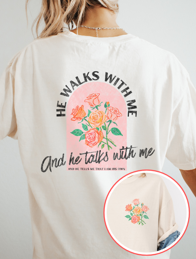 He Walks With Me Front & Back Tee