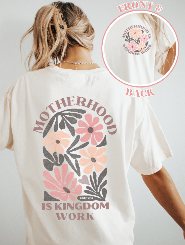 Motherhood is Kingdom Work Tee