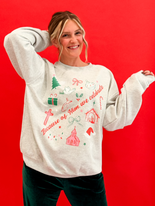 Because of Him Sweatshirt