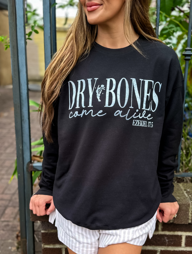 Dry Bones Come Alive Sweatshirt