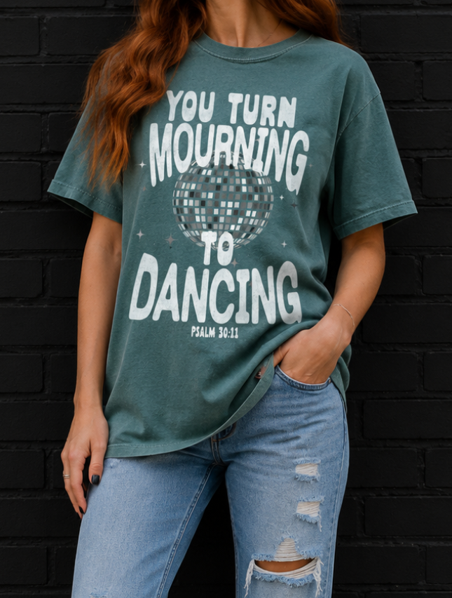 Turn Mourning to Dancing Tee