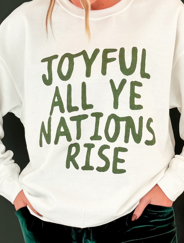 Joyful All Ye Nations Sweatshirt