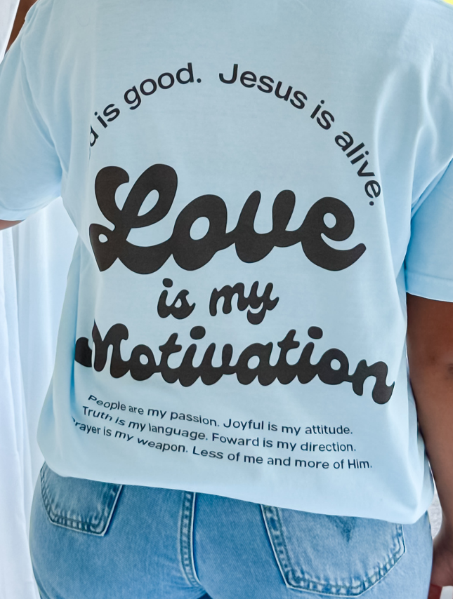 Love Is My Motivation Tee