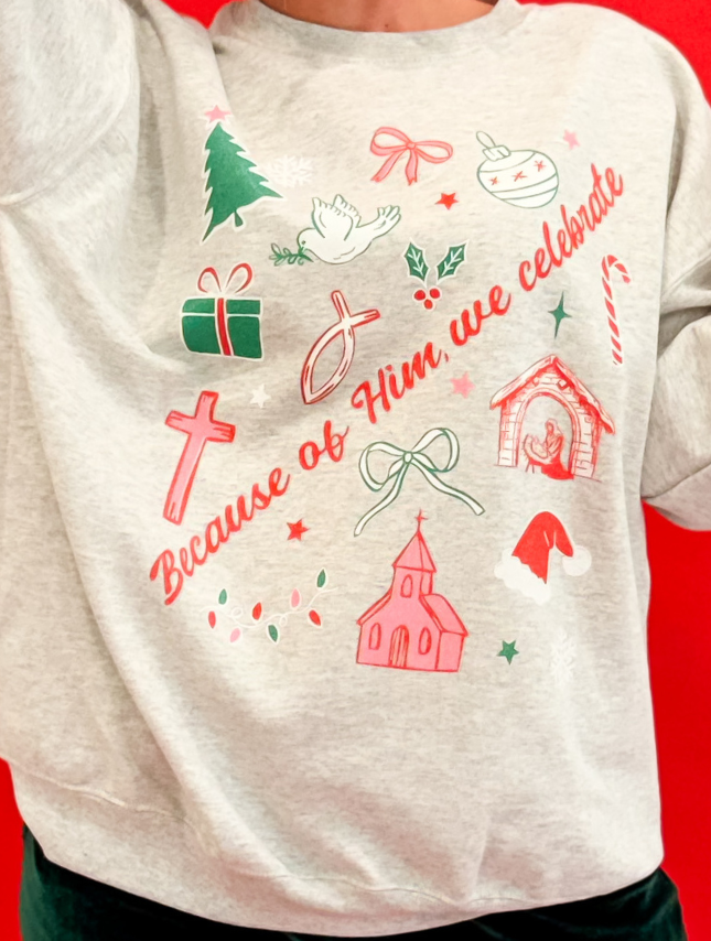 Because of Him Sweatshirt