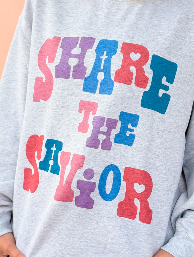 Share The Savior Sweatshirt