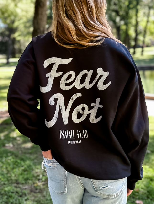 Fear Not Sweatshirt